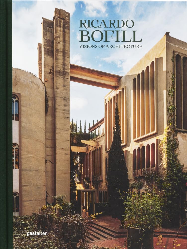 Ricardo Bofill. Visions of Arcitecture