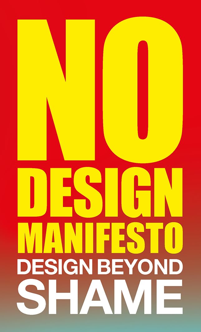 The No Design Manifesto