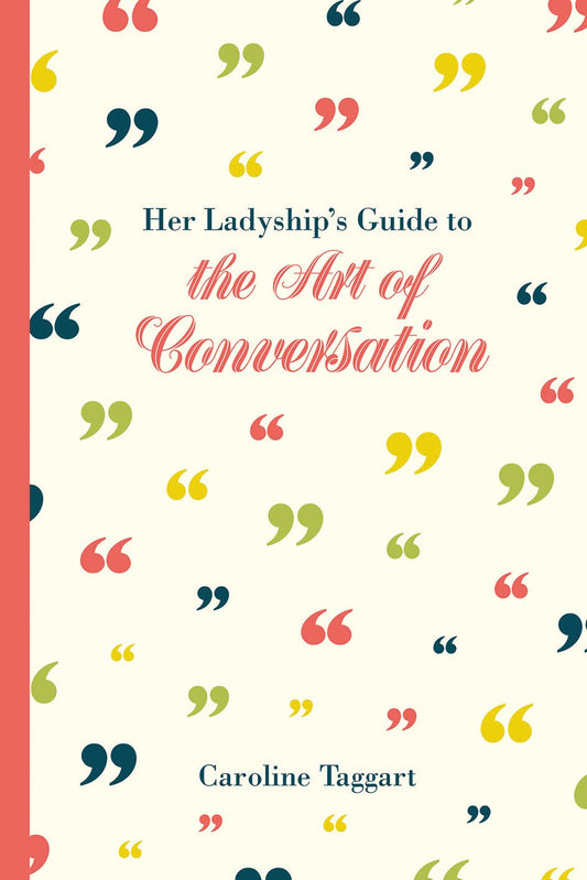 Her Ladyships´s Guide to the Art of Conversation