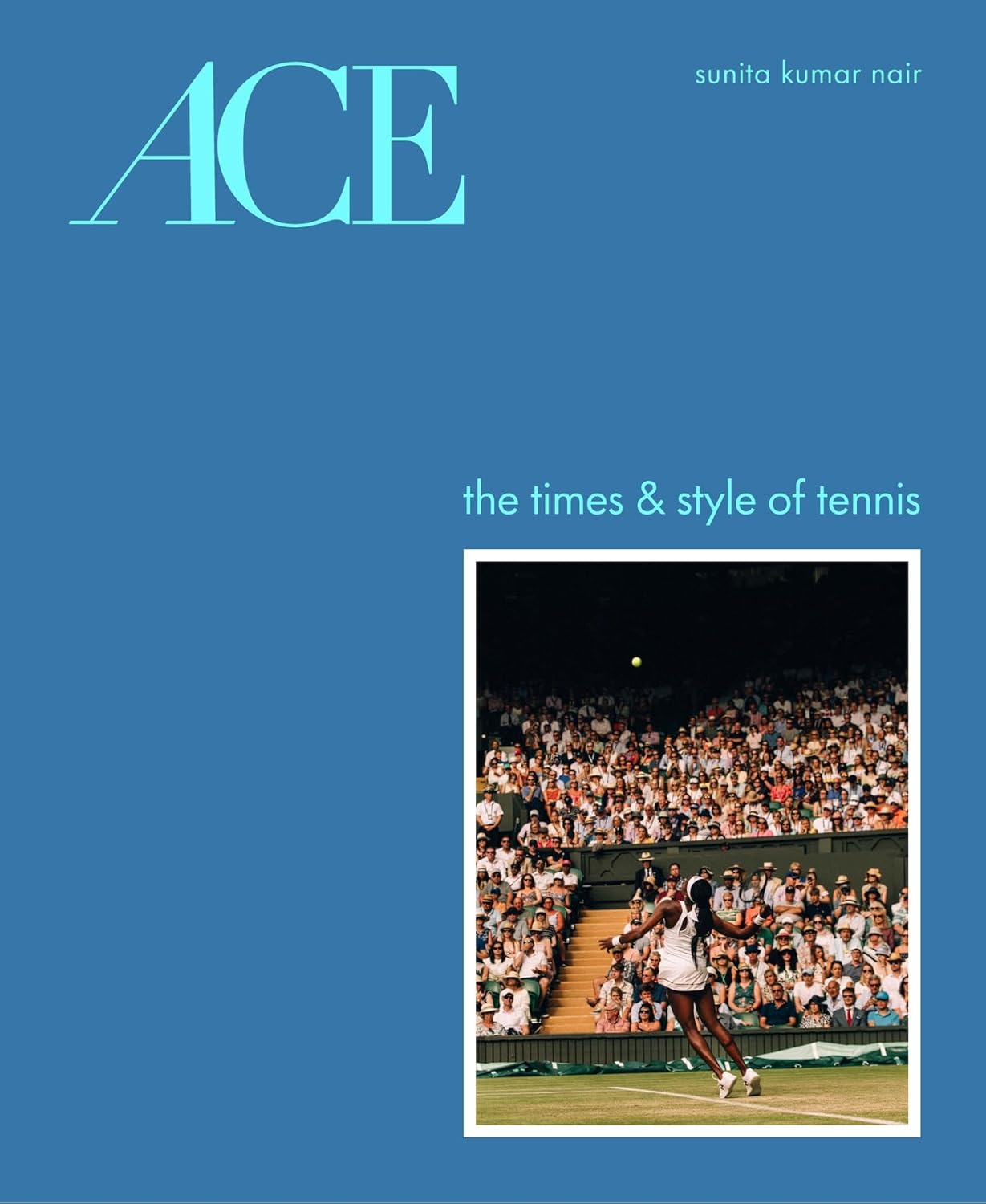ACE - The Times & Style of Tennis