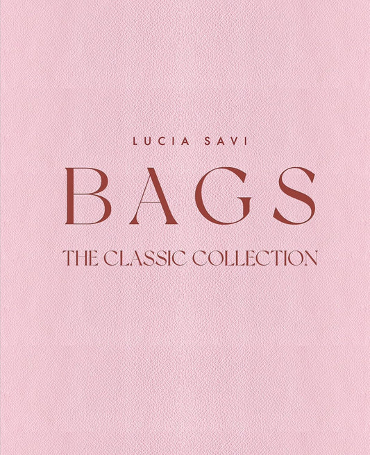 Bags: The Classic Collection