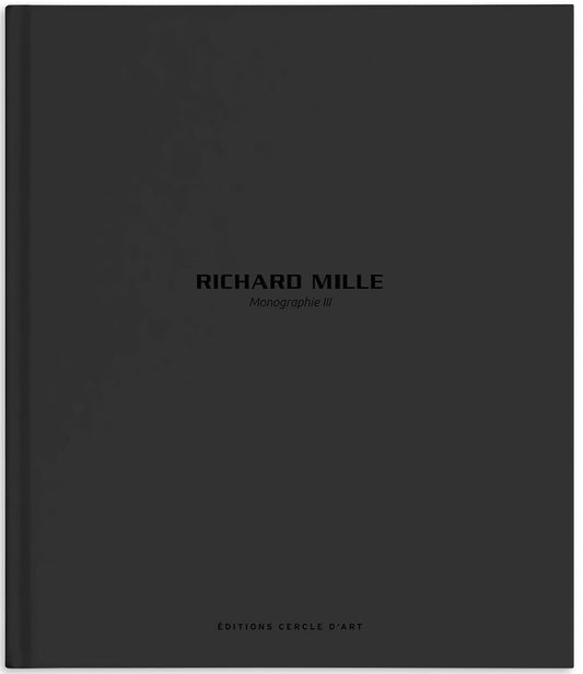 Richard Mille - Monograph III