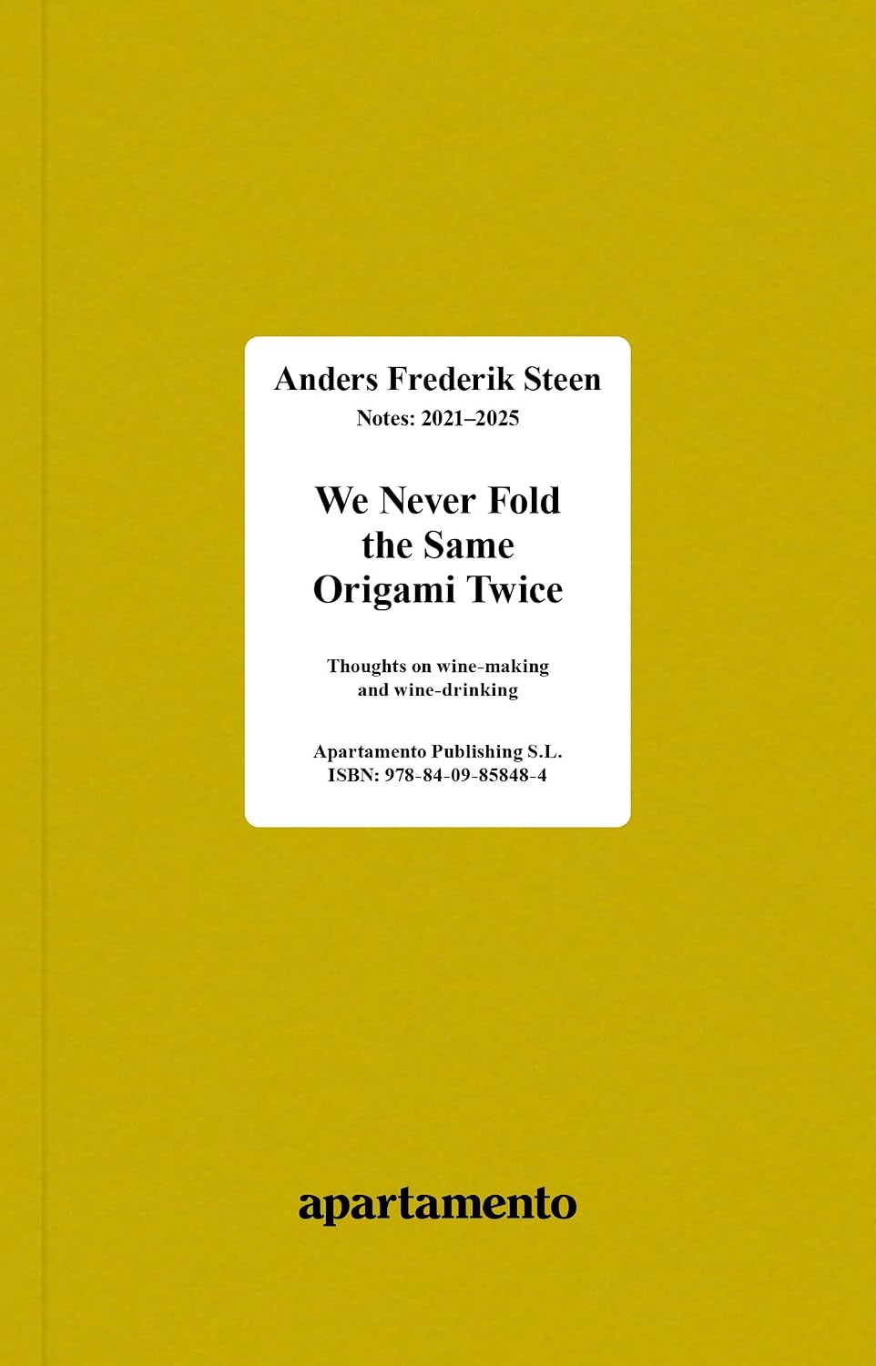 We Never Fold the Same Origami Twice.  Anders Frederik Steen (Vol. II)