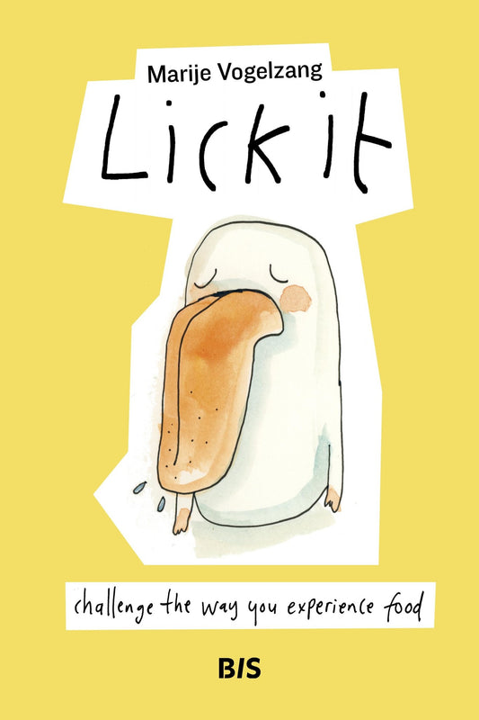 Lick It. Challenge the way you experience food