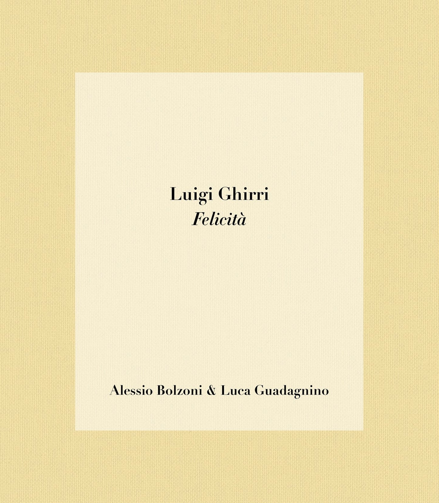 Luigi Ghirri - Felicità