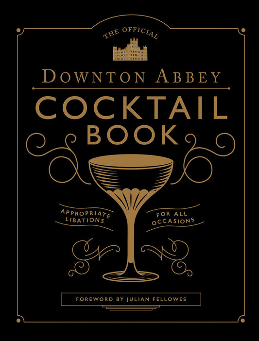The Official Downton Abbey Cocktail Book