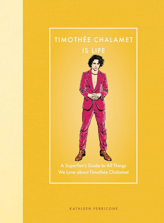 Timothée Chalamet Is Life