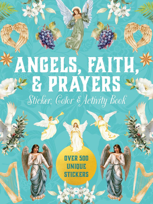 Angels, Faith & Prayers Sticker, Color & Activity Book: Over 500 Unique Stickers