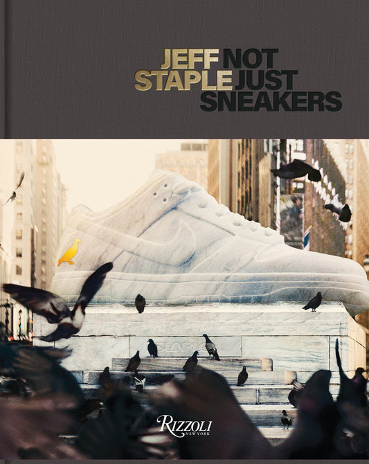 Jeff Staple: Not Just Sneakers - Deluxe