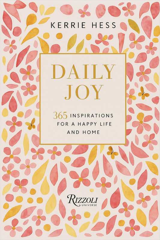 Daily Joy: 365 Inspirations for a Happy Life and Home