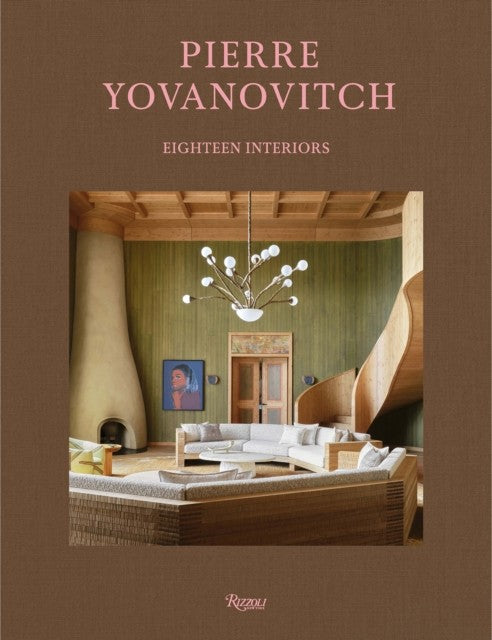 Pierre Yovanovitch - Eighteen Interiors