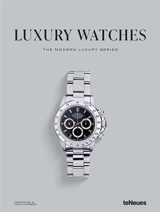 Luxury Watches - The Modern Luxury Series
