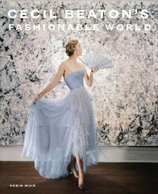 Cecil Beaton's Fashionable World